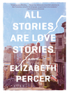 Cover image for All Stories Are Love Stories